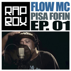 #RAPBOX - Ep. 1 - Flow Mc - Pisa Fofin