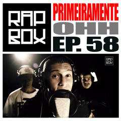 #RAPBOX - Ep. 58 - PrimeiraMente - Óoh