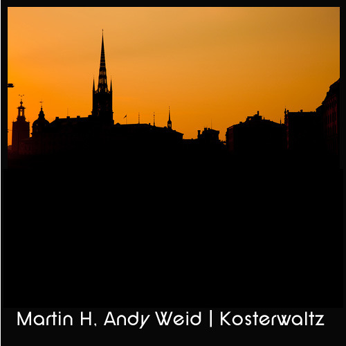 Martin H & Andy Weid - Kosterwaltz (Part 1)