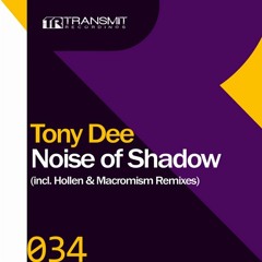 Tony Dee - Noise Of Shadow (Original Mix) [Transmit Recordings]