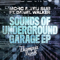 Sounds of Underground Garage 4x4 Mix - M-IC & Tru Sub ft Daniel Walker