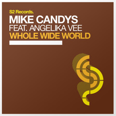 Mike Candys feat. Angelika Vee - Whole Wide World (BYNON Remix) OUT NOW