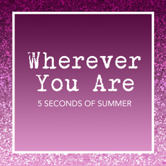 Wherever You Are (Rain/Empty Arena) - 5SOS
