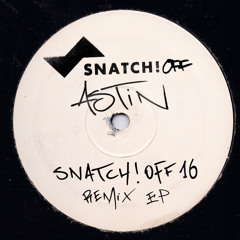 SNATCHOFF016 02. Dejected (Paul C & Paolo Martini Remix) - Astin (SNIP)
