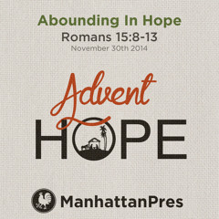 029 Abounding in Hope (Romans 15:8-13)