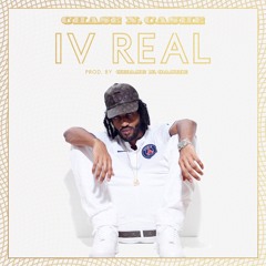 Chase N. Cashe - IV Real (Produced by Chase N. Cashe)
