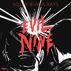 Evil Nine - Solar Black Rays [OUT NOW]