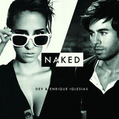 Naked~ Dev & Enrique Iglesias