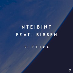 NTEIBINT feat. Birsen - Riptide