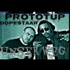 Prototüp feat Dopestaar unser weg