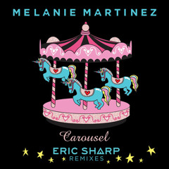 Melanie Martinez - Carousel (Eric Sharp Club Mix)