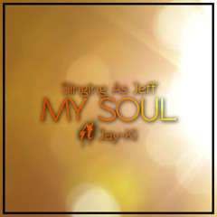 My Soul Ft. Jay - Ki