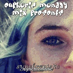 Synchronistic -  (Euphoric Monday Mix)