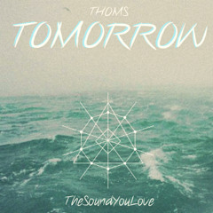 Thoms - Tomorrow (Original Mix) [Free Download]