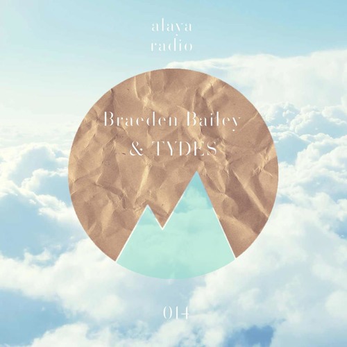 alaya radio:  whereisalex (FKA Braeden Bailey) & Tydes