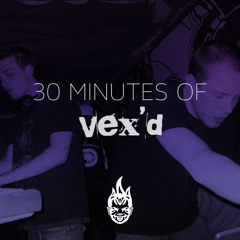 30 Minutes Of Bass Education #12 - Vex'd