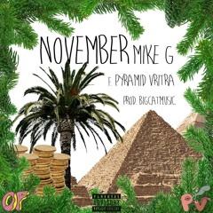 Mike G - November Ft. Pyramid Vritra (Prod. BigCat)