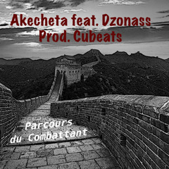 Parcours du Combattant - Akecheta feat. Dzonass - Prod. Cubeats (2014)