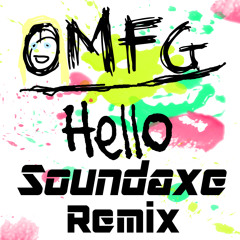 OMFG - Hello (Soundaxe Remix)