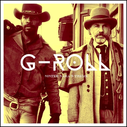 Django Unchained OST - Ennio Moricone - Sister Sara's Theme (G-Roll Remix)