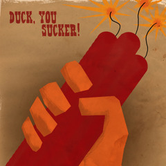 Duck, You Sucker! (Live)