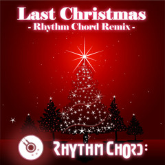 WHAM! - Last Christmas ( Rhythm Chord Remix )