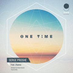 Serge Proshe Feat. Zhanna - One Time (Club Mix)