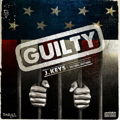 Guilty (Explicit) - J. Keys [@JKeysMusic]