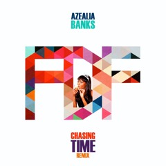 Azealia Banks - Chasing Time (FDF Remix)