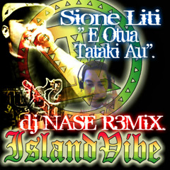 E 'OTUA TATAKI AU_SiONE Liti_( DJ NASE REMiX 2014 )