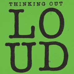 Ed Sheeran - Thinking Of Loud