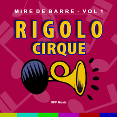 Circus Show (Guy Boulanger / Jacques Roux)- Mire de Barre Vol 1 à 3 : Rigolo Cirque