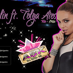 Fulin Ft. Tolga Ates - Ask Bu Biter Mi...