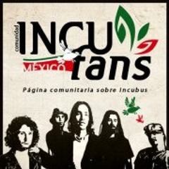 Incufans Mexico's tracks - Set List Incubus en la Arena (made with Spreaker)
