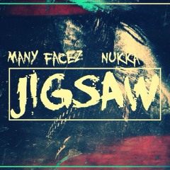 JigSaw - Many Facez X Nukka