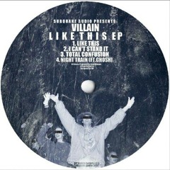 Villain - I Can't Stand it (OUT NOW)("LIKE THIS EP" - SUBQUAKE AUDIO)