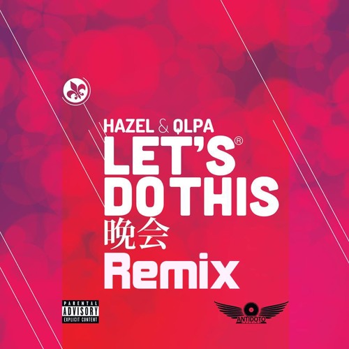 HAZEL & QLPA - LET'S DO THIS (Double W Remix)
