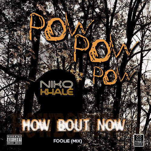 Niko Khalé - How Bout Now (FoolieMix)