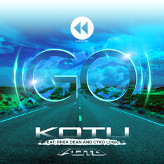 KOTU - GO - Ft Rhea Dean & Cyko Logic
