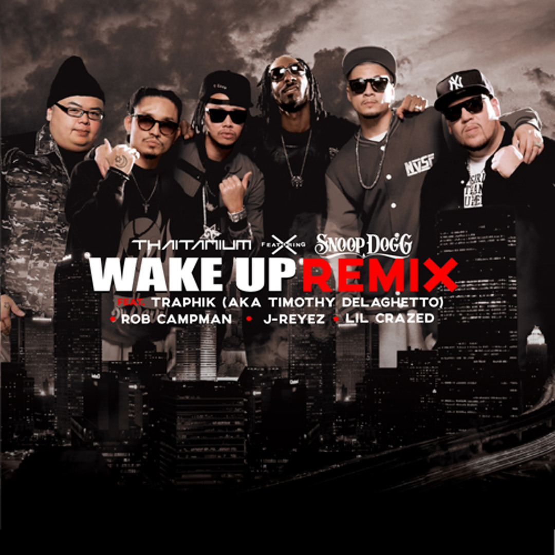 Listen to WAKE UP REMIX (snippet) - Thaitanium ft. Snoop