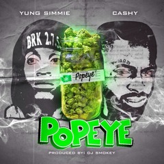 Yung Simmie -POPEYE Ft Cashy Prod DJ Smokey