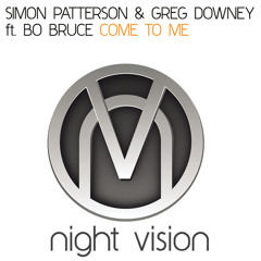 Simon Patterson & Greg Downey Feat Bo Bruce - Come To Me