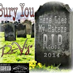 Bury You (For The Haters) - Re-Vise