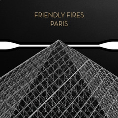 Friendly Fires - Paris (Cotton Dubs Ambient Aeroplane Edit)