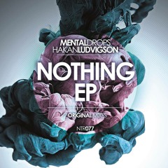 Hakan Ludvigson & Mental Drops - Nothing - (Orignal Mix) Noisetilt Records