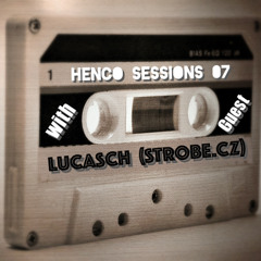 HENCO Sessions O7 GuestMix LUCASCH (STROBE.CZ)
