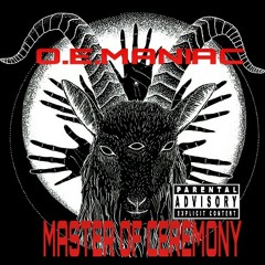 O.E.MANIAC-MASTER OF CEREMONY
