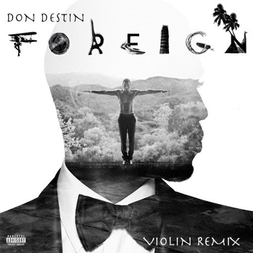 Stream Trey Songz Foreign Violin Remix by Don Destin | Listen online for  free on SoundCloud