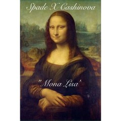Lil Spade X Cashinova - "Mona Lisa" (Prod. Jack Daily)