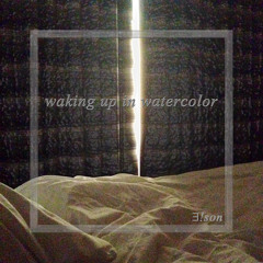 Waking Up In Watercolor